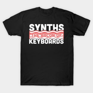 Synths - The Bacon Of Keyboards T-Shirt